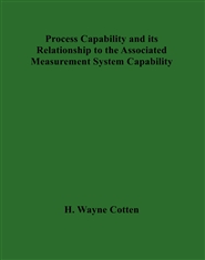Process Capability and its Relationship to the Associated Measurement System Capability cover image