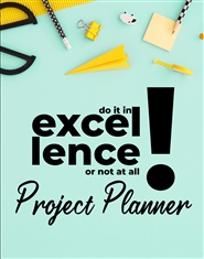 Do it In Excellence or Not at All Project Planner cover image