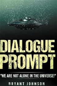 Dialogue Prompt "WE ARE NOT ALONE IN THE UNIVERSE!" cover image