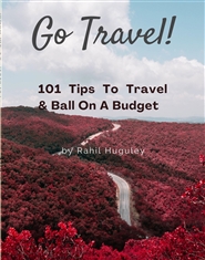GO TRAVEL: 101 Tips To Travel & Ball On A Budget cover image