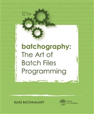 Batchography: The Art of Batch Files Programming cover image