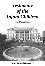 Testimony of the Infant Children, The Untold Story cover image