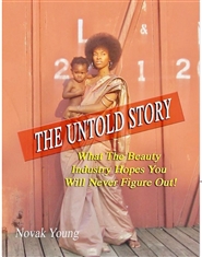 The Untold Story: What The Beauty Industry Hopes You Will Never Figure Out cover image