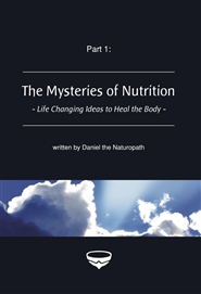 The Mysteries of Nutrition - Life Changing Ideas to Heal the Body cover image