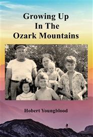 Growing Up In The Ozark Mountains cover image