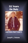 32 Years On Duty (and times that I wasn't) cover image