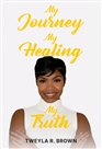My journey My Healing My Truth cover image