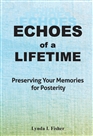 Echoes of a Lifetime: Preserving Your Memories for Posterity cover image