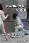 SWORDS OF TRUTH Basics of Fencing & Character Development cover image