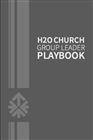 Group Leader Playbook (H2O Church BG) cover image