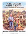 Who Decides What is Right?--Two Ways of Understanding Truth, Liberty, and Authority  Book 6 in the Foundations of Liberty Series for Youth cover image