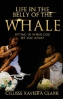 Life In The Belly of The Whale: Fitting In When God Set You Apart cover image