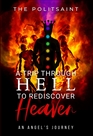 A Trip Through Hell To Rediscover Heaven An Angel's Journey cover image