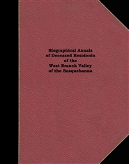 Biographical Annals of Deceased Residents of the West Branch Valley of the Susquehanna cover image