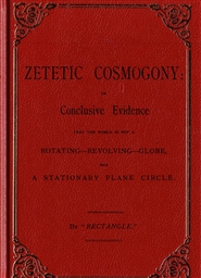 Zetetic Cosmogony: The Ultimate Archival Proofs of Rectangle cover image
