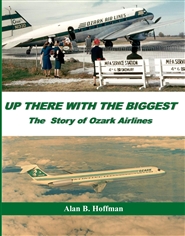Up There With the Biggest: The Story of Ozark Airlines cover image