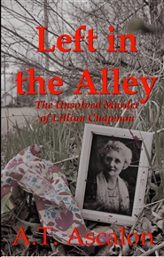 Left In the Alley: The Uns ... cover image