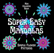 Mini Coloring Book SUPER EASY MANDALAS Simple Flower Patterns (Volume 1) cover image