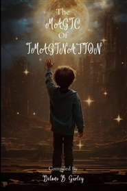 The Magic of Imagination: Short Stories: A Collection of Funny & Inspirational Stories To Lift Your Day  cover image