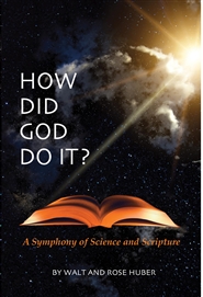 How Did God Do It? A Symphony of Science and Scripture cover image