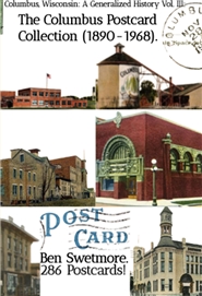 Columbus, Wisconsin: A Generalized History Vol. III: The Columbus Postcard Collection (1890-1968). cover image