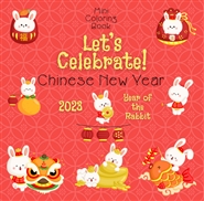 Mini Coloring Book LET’S CELEBRATE CHINESE NEW YEAR! 2023 Year of the Rabbit  cover image