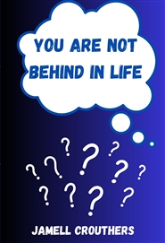 You Are Not Behind In Life cover image