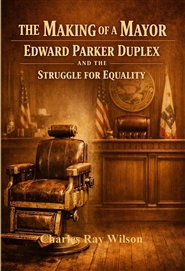 The Making of a Mayor: Edward Parker Duplex and the Struggle for Equality cover image