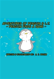 Adventures of Penguin & L.T.-Penguin Finds A Name cover image