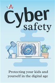 Cyber Safety: Protecting Y ... cover image