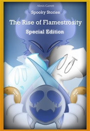Spooky Stories (S/E): The Rise of Flamestrosity  (Special Edition) cover image