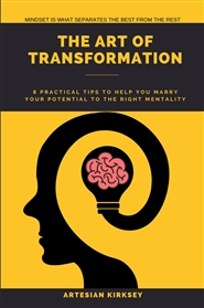 The Art of Transformation 8 practical tips to help you marry your potential to the right mentality cover image