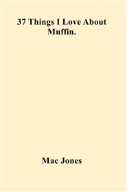 37 Things I Love About Muffin. cover image