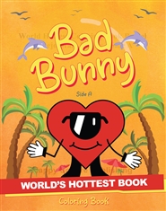 The World Hottest Coloring Book - Bad el Conejo Malo Bunny - Side A cover image