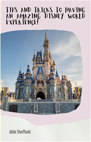 Tips and Tricks to having an AMAZING Disney World experience! cover image