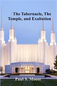 The Tabernacle, The Temple, and Exaltation cover image