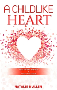 A CHILDLIKE HEART - Devotional Reader & 7 Day Challenge cover image