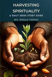 Harvesting Spirituality:  A Daily Seeds Study Guide cover image