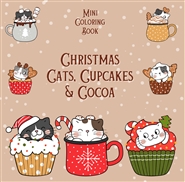 Mini Coloring Book CHRISTMAS CATS, CUPCAKES & COCOA cover image