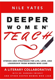 DEEPER Women Teach:  Stories and Strategies for Life, Love, and Leadership from Women Who Lead cover image