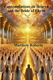 Contemplations on Heaven and the Bride of Christ cover image