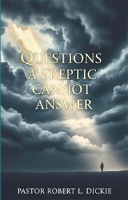 Questions A Skeptic Cannot ... cover image