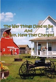 The Way Things Used to Be and Oh Boy Have They Changed cover image