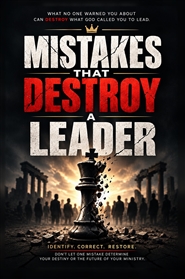 MISTAKES THAT DESTROY A LEADER cover image