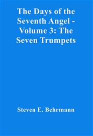 The Days of the Seventh Angel - Volume 3: The Seven Trumpets cover image