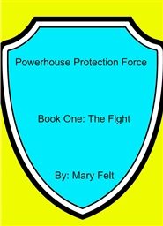 Powerhouse Protection Force: Book One: The Fight cover image