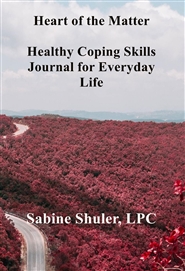 Heart of the Matter Healthy Coping Skills Journal for everyday life cover image
