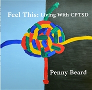 Feel This: Living With CPTSD cover image