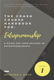THE ENTREPRENEURSHIP CRASH COURSE HANDBOOK: A GUIDE FOR YOUR SUCCESS IN ENTREPRENEURSHIP cover image