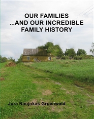 OUR FAMILIES ......AND OUR INCREDIBLE FAMILY HISTORY  cover image